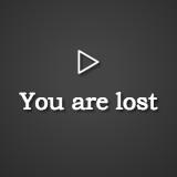 You Are Lost